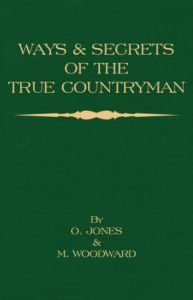 Ways and Secrets of the True Countryman: Book by O. Jones Ways and Secrets of the True Countryman: Book by O. Jones