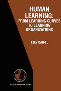 Human Learning: From Learning Curves to Learning Organizations: Book by Ezey M. Dar-El