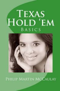 Texas Hold 'em Basics: Book by Philip Martin McCaulay