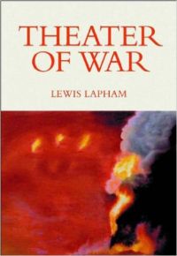 Theater Of War: The Innocent American Empire (English) Subsequent Edition (Paperback): Book by Lewis H. Lapham Theater Of War: The Innocent American Empire (English) Subsequent Edition (Paperback): Book by Lewis H. Lapham