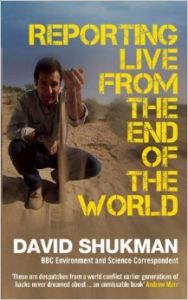 Reporting Live from the End of the World: Book by David Shukman Reporting Live from the End of the World: Book by David Shukman