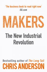 Makers : Book by Chris Anderson Makers : Book by Chris Anderson