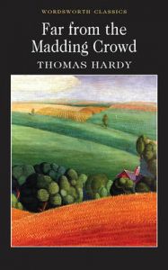 Far from the Madding Crowd: Book by Thomas Hardy