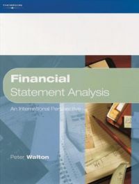 Financial Statement Analysis: An International Perspective: Book by Peter Walton Financial Statement Analysis: An International Perspective: Book by Peter Walton