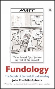 Fundology: The secrets of successful fund investing: Book by John Chatfeild-Roberts Fundology: The secrets of successful fund investing: Book by John Chatfeild-Roberts