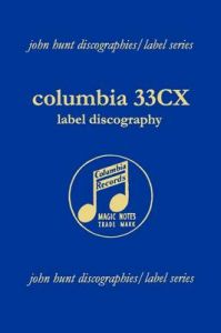 Columbia 33CX : Label Discography: Book by John Hunt