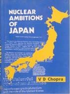 Nuclear Ambitions of Japan: Book by V.D. Chopra Nuclear Ambitions of Japan: Book by V.D. Chopra