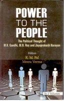 Power To The People: The Political Thought of M.K. Gandhi, M.N. Roy And Jayaprakash Narayan (2 Vols.): Book by R. M. Pal