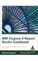 IBM Cognos 8 Report Studio Cookbook (English): Book by Abhishek Sanghani