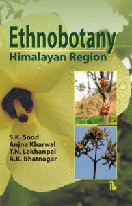 Ethnobotany Himalayan Region: Book by S.K. Sood, Anjna Kharwal, T.N. Lakhanpal & A.K. Bhatnagar 