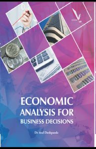 Economic Analysis For Business Decisions: Book by Dr. Atul Deshpande Economic Analysis For Business Decisions: Book by Dr. Atul Deshpande