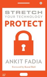 STRETCH YOUR TECHNOLOGY PROTECT : Book by Ankit Fadia STRETCH YOUR TECHNOLOGY PROTECT : Book by Ankit Fadia
