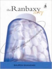 Ranbaxy Story : The Rise of an Indian Multinational (English) (Paperback): Book by Bhupesh Bhandari Ranbaxy Story : The Rise of an Indian Multinational (English) (Paperback): Book by Bhupesh Bhandari