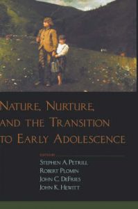 Nature, Nurture and the Transition to Early Adolescence Nature, Nurture and the Transition to Early Adolescence