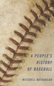 A People's History of Baseball: Book by Mitchell Nathanson A People's History of Baseball: Book by Mitchell Nathanson