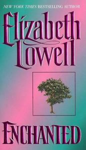 Enchanted: Book by Elizabeth Lowell Enchanted: Book by Elizabeth Lowell