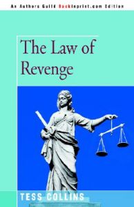 The Law of Revenge: Book by Tess Collins, PH.D. The Law of Revenge: Book by Tess Collins, PH.D.