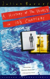History of the World in Ten Half Chapters: Book by Julian Barnes History of the World in Ten Half Chapters: Book by Julian Barnes