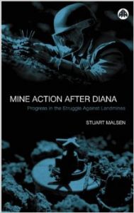 Mine Action After Diana: Progress in the Struggle Against Landmines (English) (Hardcover): Book by Richard Lloyd, Stuart Maslen