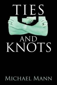 Ties and Knots: Book by Michael Mann Ties and Knots: Book by Michael Mann