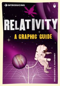 Introducing Relativity: A Graphic Guide: Book by Bruce Bassett Introducing Relativity: A Graphic Guide: Book by Bruce Bassett
