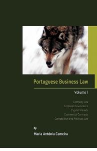 Portuguese Business Law: A Comprehensive Guide to the Following Areas of Law in Portugal - Company Law, Commercial Contracts, Corporate Governance, and Competition and Antitrust Law: v. 1: Book by Maria Antonia Cameira