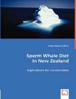 Sperm Whale Diet in New Zealand - Implications for Conservation: Book by Felipe Gomez-Villota
