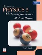 Course in Physics 5: Electromagnetism and Modern Physics: Book by Suresh Chandra Pandey Course in Physics 5: Electromagnetism and Modern Physics: Book by Suresh Chandra Pandey