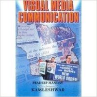 Visual media communication 01 Edition: Book by Pradeep Mandav Visual media communication 01 Edition: Book by Pradeep Mandav