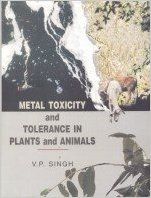 Metal Toxicity and Tolerance in Plants and Animals (English) 01 Edition (Paperback): Book by V. P. Singh