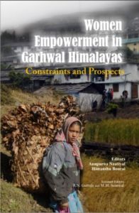 Women Empowerment In Garhwal Himalayas Constraints And Prospects: Book by Annupurna Nautiyal, Himanshu Boura