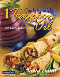 Cooking With 1 Teaspoon of Oil: Book by Tarla Dalal