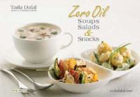 Zero Oil , Soup Salads & Snacks: Book by Tarla Dalal Zero Oil , Soup Salads & Snacks: Book by Tarla Dalal