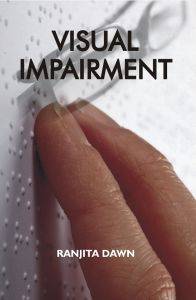 Visual Impairment: Book by Ranjita Dawn Visual Impairment: Book by Ranjita Dawn