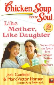 Chicken Soup for the Soul: Like Mother, Like Daughter: Book by Jack Canfield