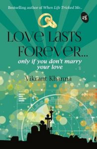 LOVE LASTS FOREVER: Book by KHANNA VIKRANT LOVE LASTS FOREVER: Book by KHANNA VIKRANT