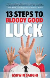 13 Steps to Bloody Good Luck (Cover & price change): Book by Ashwin Sanghi 13 Steps to Bloody Good Luck (Cover & price change): Book by Ashwin Sanghi