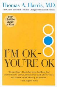 Im Ok Youre Ok T: Book by Thomas Harris MD