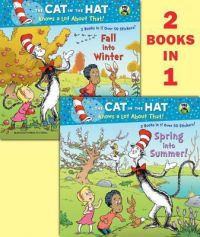 Spring Into Summer!/Fall Into Winter!(dr. Seuss/Cat in the Hat): Book by Tish Rabe Spring Into Summer!/Fall Into Winter!(dr. Seuss/Cat in the Hat): Book by Tish Rabe