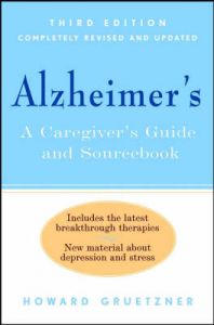 Alzheimer's: A Caregivers Guide and Sourcebook: Book by Howard Gruetzner