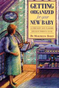 Getting Organized for Your New Baby: A Checklist and Planner for Busy Parents to-be: Book by Maureen Bard Getting Organized for Your New Baby: A Checklist and Planner for Busy Parents to-be: Book by Maureen Bard