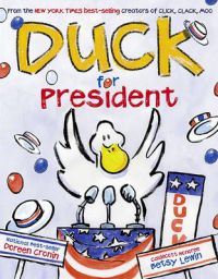 Duck for President: Book by Doreen Cronin