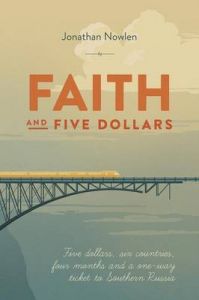 Faith and Five Dollars: Book by Jonathan Nowlen Faith and Five Dollars: Book by Jonathan Nowlen