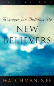 Messages for Building Up New Believers: Volume 2: Book by Watchman Nee