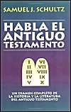 Habla El Antiguo Testamento: Book by Samuel J Schultz, Th.D. Habla El Antiguo Testamento: Book by Samuel J Schultz, Th.D.