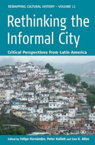 Rethinking the Informal City: Critical Perspectives from Latin America