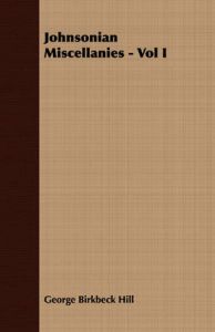 Johnsonian Miscellanies - Vol I: Book by George Birkbeck Hill