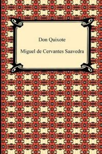 Don Quixote: Book by Miguel de Cervantes Saavedra Don Quixote: Book by Miguel de Cervantes Saavedra