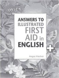 Answers to the Illustrated First Aid in English: Book by Angus Maciver