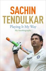 Playing It My Way: My Autobiography (Paperback): Book by Sachin Tendulkar Playing It My Way: My Autobiography (Paperback): Book by Sachin Tendulkar